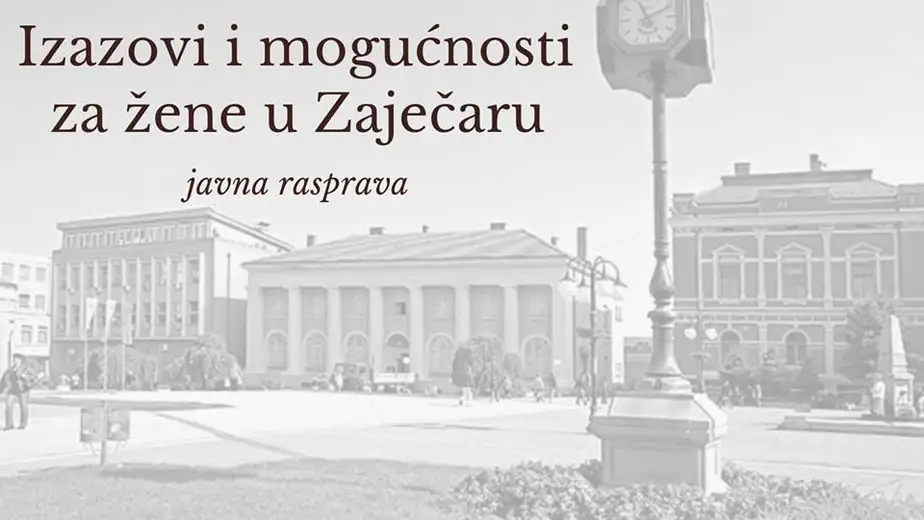 Javna rasprava: Izazovi i mogućnosti za žene u Zaječaru