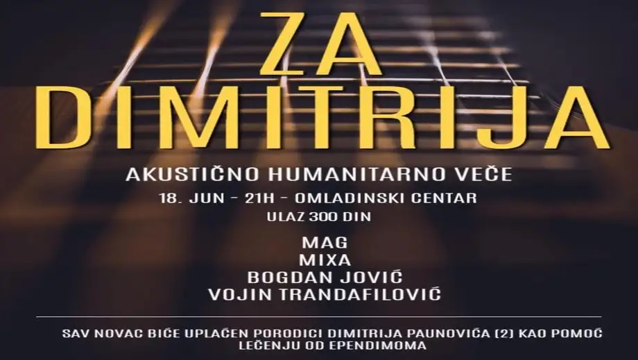 HUMANITARNO AKUSTIČNO VEČE za Dimitrija Paunovića u Omladinskom centru