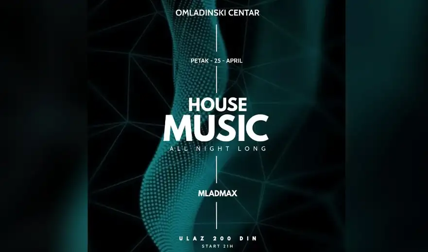All Night House w/ Mladmax u Omladinskom centru