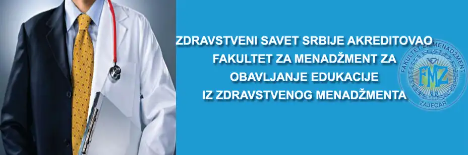 ZDRAVSTVENI SAVET SRBIJE AKREDITOVAO FAKULTET ZA MENADŽMENT ZA OBAVLJANJE EDUKACIJE IZ ZDRAVSTVENOG MENADŽMENTA