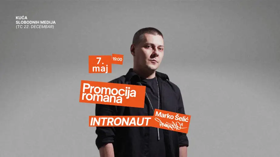 U četvrtak, 7. maja od 19h u Kući slobodnih medija održaće se promocija romana Marka Šelića Marčela ,,Intronaut''