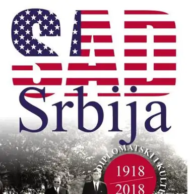 Diplomatski i kulturni odnosi SAD i Srbije u proteklih 100 godina