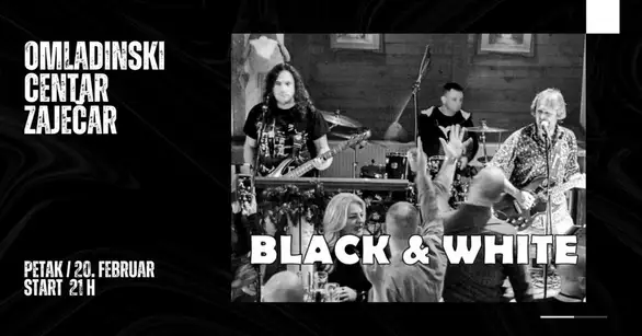 Black & White band 20. februara u Omladinskom centru Zaječar!