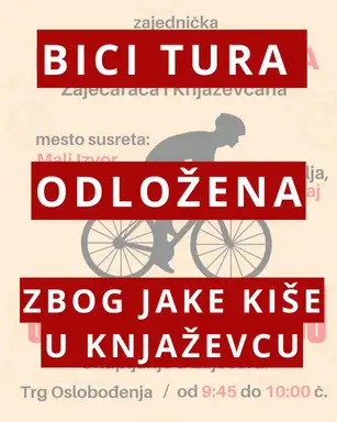 Zaječarci u blokadi: "Bici tura planirana za danas je ODLOŽENA zbog kiše, vidimo se 23. maja na SLAVIJI"