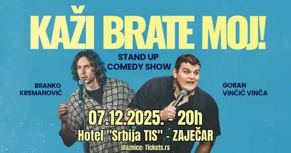 Stand-up show: "Kaži, brate moj!"