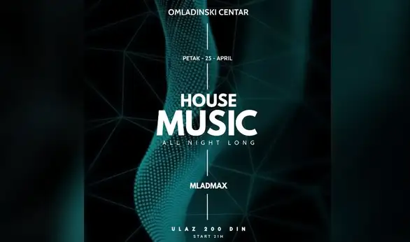 All Night House w/ Mladmax u Omladinskom centru