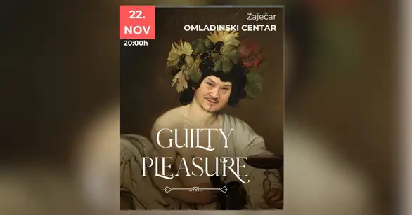 Omladinski centar: Guilty Pleasure žurka prvi put u Zaječaru 22. novembra