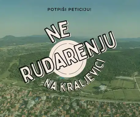 Pokrenuta peticija: NE RUDARENJU NA KRALJEVICI! (i u okolini Zaječara)