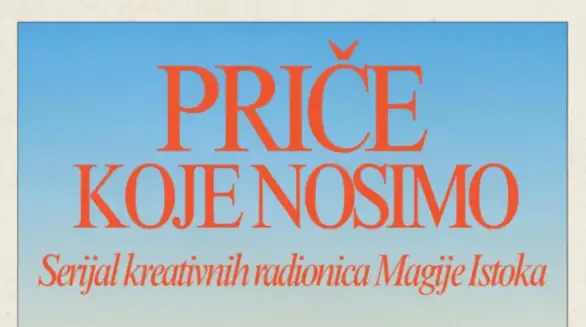 Priče koje nosimo: serijal kreativnih radionica Magije Istoka u Omladinskom centru u Zaječaru
