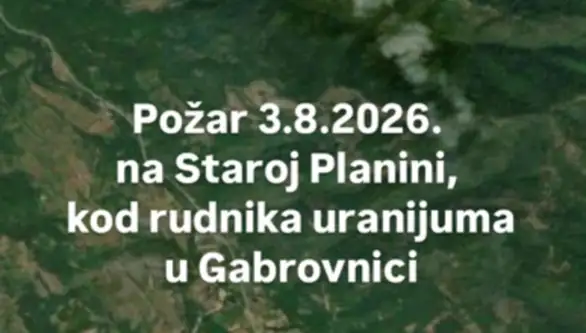 Veliki požar kod Gabrovnice u opštini Knjaževac: Šta se dešava u blizini nekadašnjeg rudnika uranijuma?