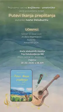 U Kući slobodnih medija biće održano književno–umetničko veče posvećeno knjizi Putevi tkanja preplitanja autorke Ivana Delubuntu!"